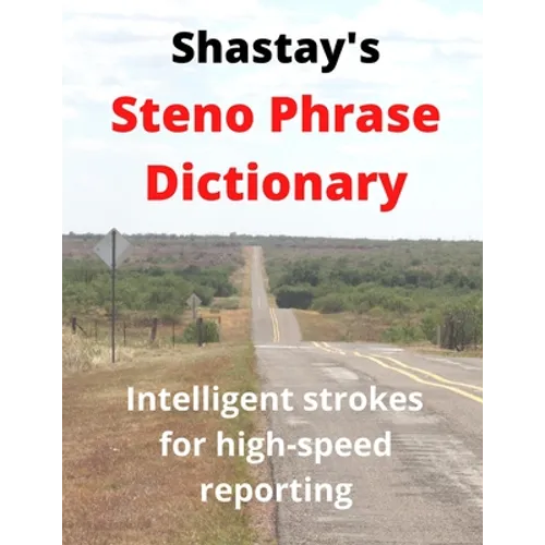 Shastay's Steno Phrase Dictionary: Intelligent strokes for high-speed reporting