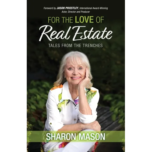 For the Love of Real Estate: Tales From the Trenches