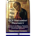 Old Testament Prophecy: Stories of the Biblical Prophets, including Amos, Ezekiel, Jeremiah, Haggai and Zechariah