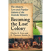 Becoming the Lost Colony: The History, Lore and Popular Culture of the Roanoke Mystery