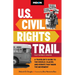 Moon U.S. Civil Rights Trail: A Traveler's Guide to the People, Places, and Events That Made the Movement