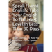 Speak Fluent English: Take Your English To The Next Level In Less Than 30 Days: 1000+ Examples To Make You a Confident English Speaker
