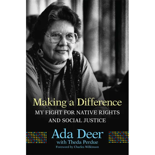 Making a Difference: My Fight for Native Rights and Social Justice Volume 19