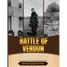 Battle of Verdun: A Brief Overview from Beginning to the End