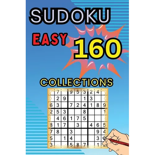 160 Easy Sudoku Collections: Sudoku Book for Adults, Teens & Seniors, Puzzles with Detailed Step-by-step for Beginers
