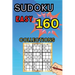 160 Easy Sudoku Collections: Sudoku Book for Adults, Teens & Seniors, Puzzles with Detailed Step-by-step for Beginers