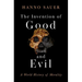 The Invention of Good and Evil: A World History of Morality