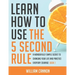 Learn how to use the 5 Second Rule: A Wonderfully Simple secret to changing your life and Practice Everyday Courage - Book 1
