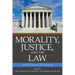 Morality, Justice, and the Law: The Continuing Debate