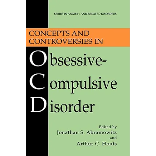 Concepts and Controversies in Obsessive-Compulsive Disorder
