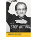 How to Stop Acting