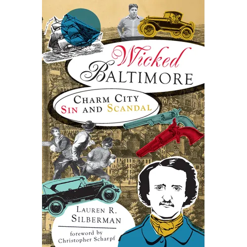 Wicked Baltimore: Charm City Sin and Scandal