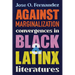 Against Marginalization: Convergences in Black and Latinx Literatures