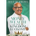 Money Wealth and the Kingdom Economy