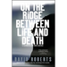 On the Ridge Between Life and Death