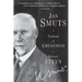 Jan Smuts - Unafraid of Greatness