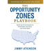 The Opportunity Zones Playbook: Master the OZ Tax Incentive to Build Wealth, Fund Deals, and Create Impact
