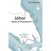Johor: Abode of Development?