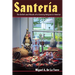 Santeria: The Beliefs and Rituals of a Growing Religion in America