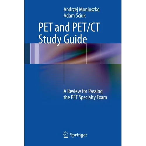 Pet and Pet/CT Study Guide: A Review for Passing the Pet Specialty Exam