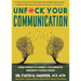 Unfuck Your Communication: Using Science to Connect, Collaborate, and Make Yourself Heard