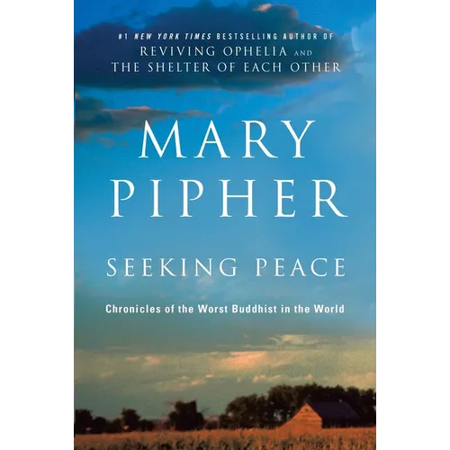 Seeking Peace: Chronicles of the Worst Buddhist in the World