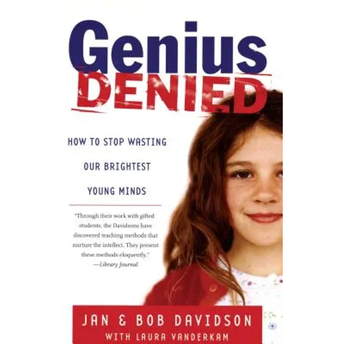 Genius Denied: How to Stop Wasting Our Brightest Young Minds