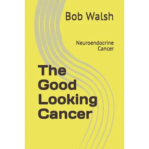 The Good Looking Cancer: Neuroendocrine Cancer