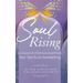 Soul Rising: Guidance for Navigating Your Spiritual Awakening