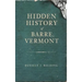 Hidden History of Barre, Vermont