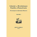 Colonial and Revolutionary Families of Pennsylvania: Genealogical and Personal Memoirs. in Three Volumes. Volume I