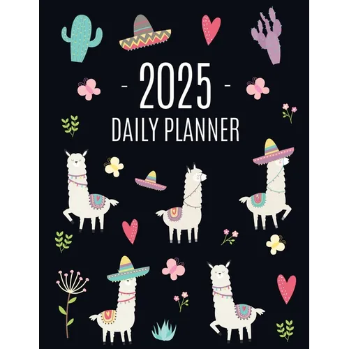 Llama Planner 2025: Cute 2025 Alpaca & Cactus Daily Organizer January-December (12 Months) Funny Farm Animal Agenda