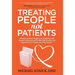 Treating People Not Patients: Transformational Insights on Hospitality and Human Connection to Provide High Quality Care Experiences for People and Pr