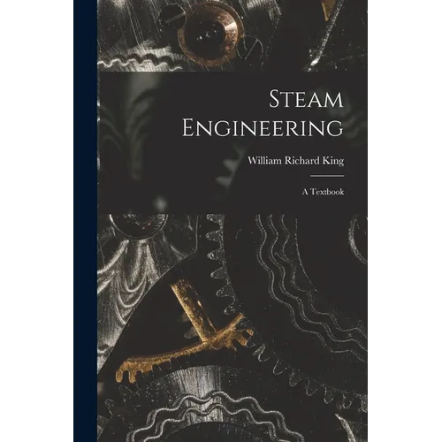 Steam Engineering: A Textbook