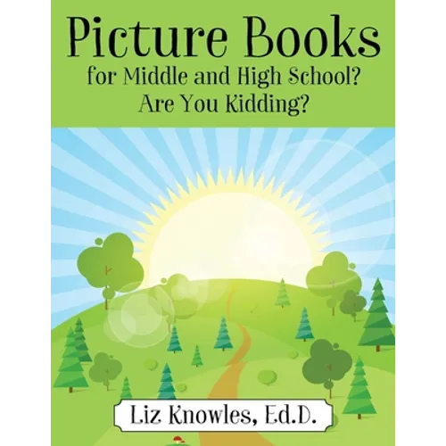 Picture Books for Middle and High School? Are You Kidding?