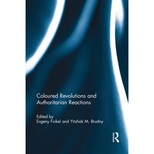 Coloured Revolutions and Authoritarian Reactions