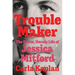 Troublemaker: The Fierce, Unruly Life of Jessica Mitford
