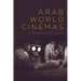 Arab World Cinemas: A Reader and Guide