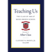 Teaching Us: The Class of 1960 at Moses Brown School: Volume II, After Class