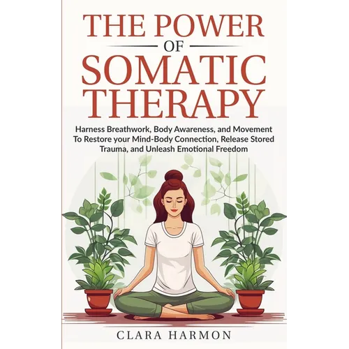 The Power of Somatic Therapy