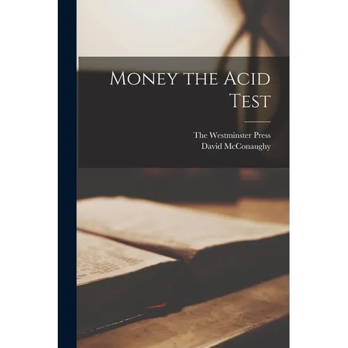 Money the Acid Test