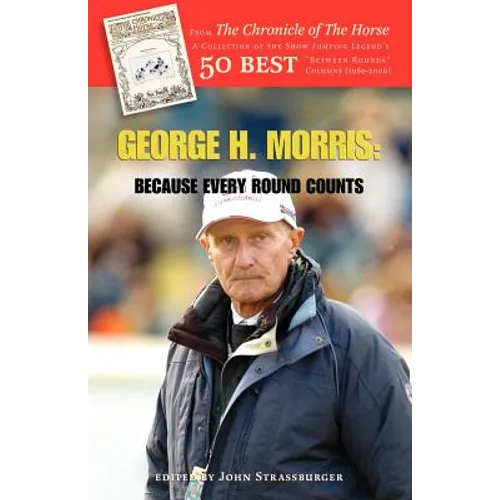 George H. Morris: Because Every Round Counts