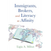 Immigrants, Brokers, and Literacy as Affinity
