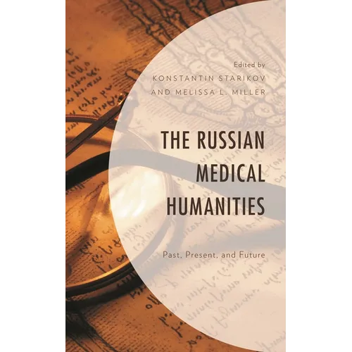 Russian Medical Humanities: Past, Present, and Future