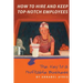 How to Hire and Keep Top-Notch Employees