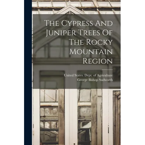 The Cypress And Juniper Trees Of The Rocky Mountain Region