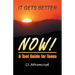 It Gets Better Now!: A Tool Guide for Teens