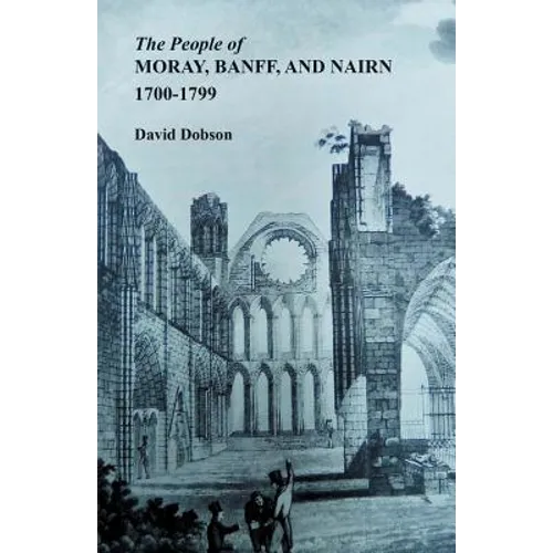 People of Moray, Banff, and Nairn, 1700-1799