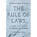The Rule of Laws: A 4,000-Year Quest to Order the World