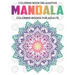 Coloring Book Relaxation: Mandala Coloring Books For Adults: Relaxation Mandala Designs